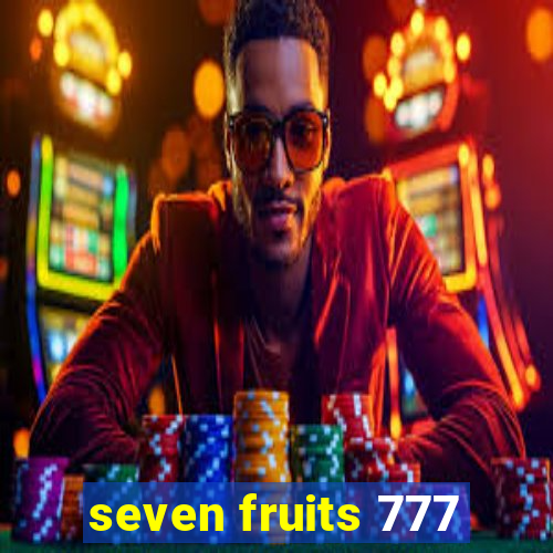 seven fruits 777